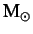 $\displaystyle \mbox{{\rm M}$_{\odot}$}$