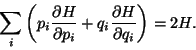 \begin{displaymath}
\sum \limits_i \left( p_i \frac{\partial H}{\partial p_i}
+ q_i \frac{\partial H}{\partial q_i } \right) = 2 H.
\end{displaymath}