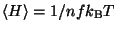 $\langle H \rangle = 1/n f k_{\rm B} T$