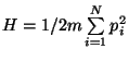 $H = 1/{2m} \sum \limits_{i=1}^N p_i^2$