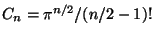 $C_n = \pi^{n/2}/(n/2-1)!$