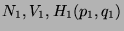 $N_1, V_1, H_1(p_1, q_1)$