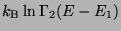$\displaystyle k_{\rm B} \ln \Gamma_2(E - E_1)$