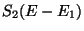$\displaystyle S_2(E- E_1)$