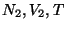$N_2, V_2, T$