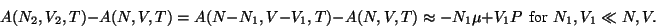 \begin{displaymath}
A(N_2, V_2, T) - A(N, V, T)
= A(N-N_1, V-V_1, T) - A(N,V,T)...
..._1 \mu + V_1 P   \mbox{for}   N_1, V_1 \ll N,V. \nonumber
\end{displaymath}