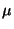 $\displaystyle \mu$