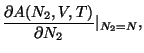 $\displaystyle \frac{\partial A (N_2, V, T) }{\partial N_2} \Large \vert _{N_2 = N},$