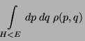 $\displaystyle \int\limits_{H < E} dp  dq  \rho(p,q)$
