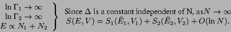 \begin{displaymath}
\left.
\begin{array}{cc}
\ln \Gamma_1 \rightarrow \infty ...
...S_1(\bar E_1, V_1) + S_2(\bar E_2, V_2) + O(\ln N).
\end{array}\end{displaymath}