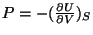 $P = - (\frac{\partial U}{\partial V})_S$
