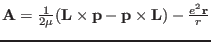 ${\bf A} = \frac{1}{2 \mu} ({\bf L} \times {\bf p} - {\bf p} \times {\bf L}) - \frac{e^2 {\bf r}}{r}$